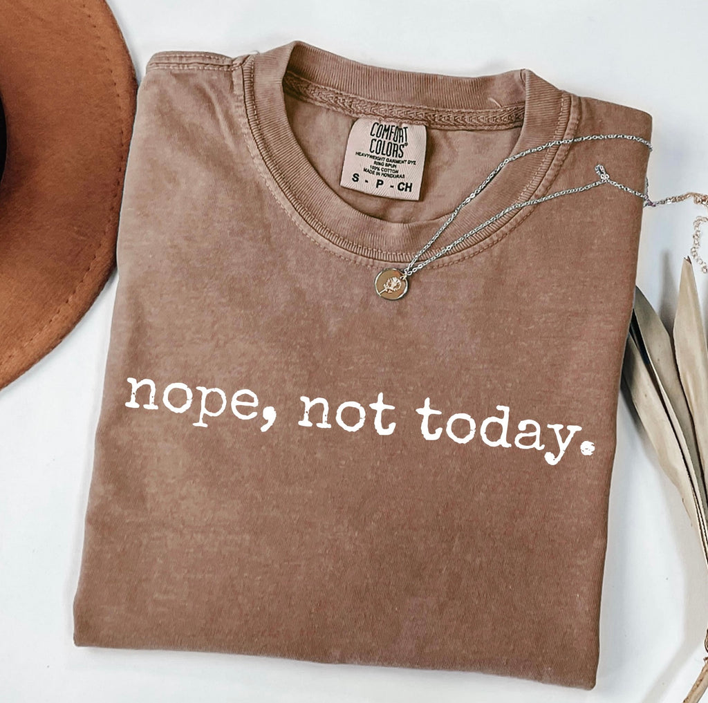 NOPE, NOT TODAY
