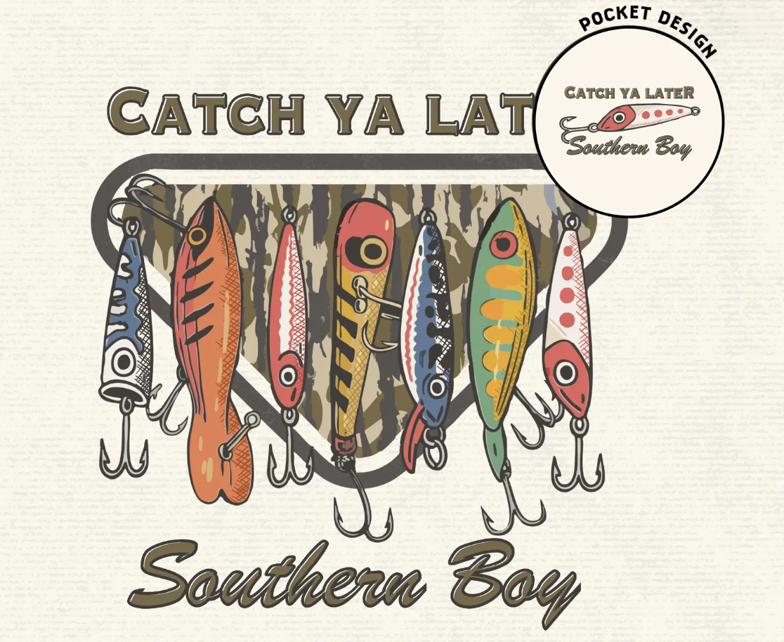 CATCH YA LATER SOUTHERN BOY