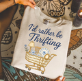 I'D RATHER BE THRIFTING