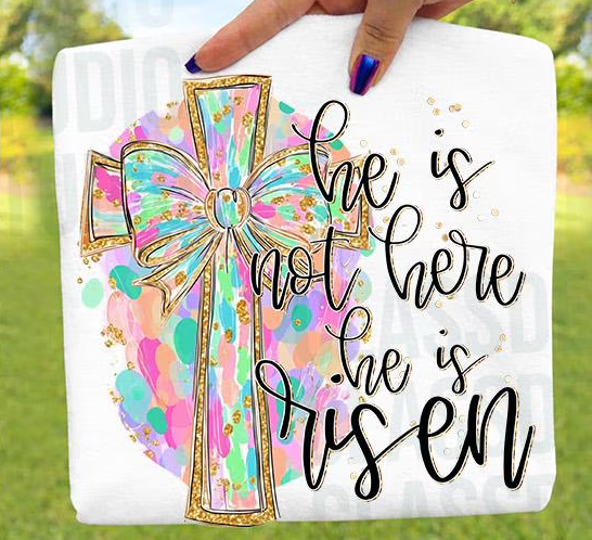 HE IS NOT HERE HE HAS RISEN CROSS