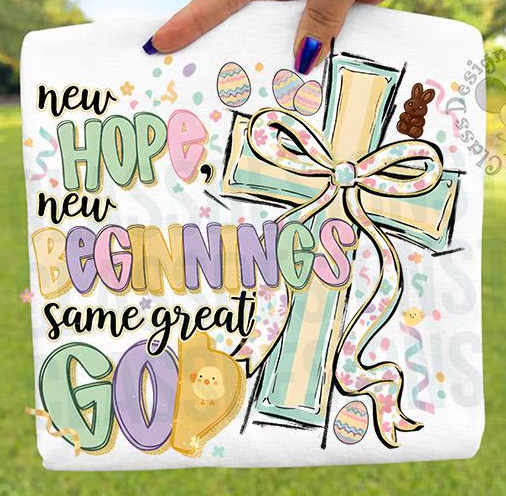 NEW HOPE NEW BEGINNINGS SAME GREAT GOD