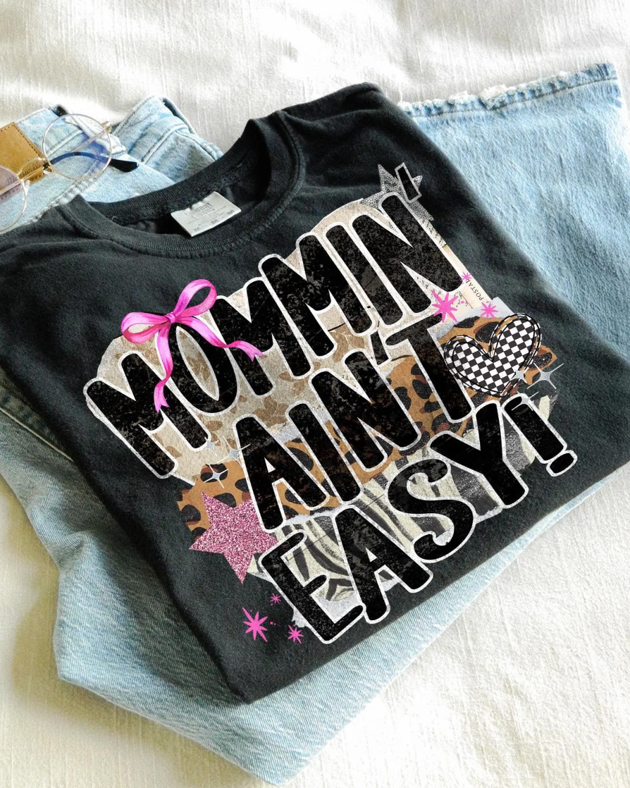 MOMMIN' AINT EASY