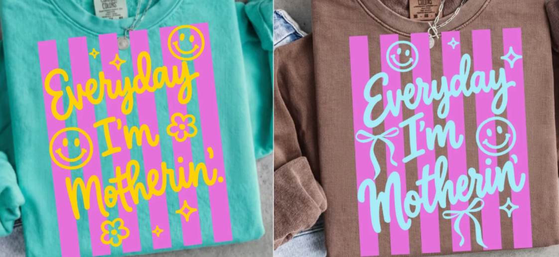 EVERYDAY I'M MOTHERIN' (YELLOW OR BLUE)